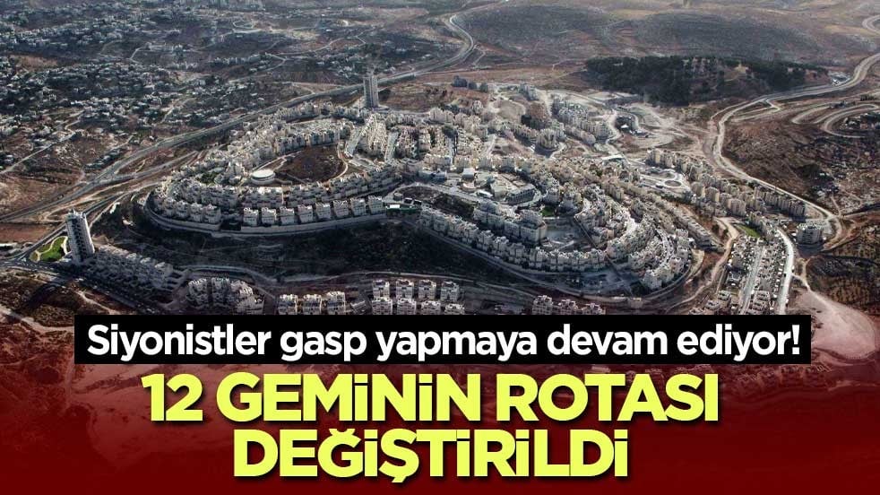 Siyonistler gasp yapmaya devam ediyor! İşgali genişletecekler