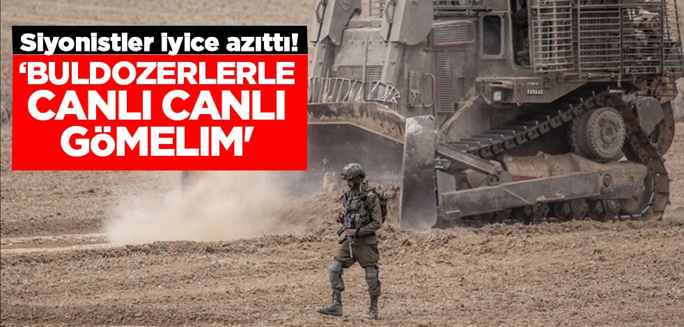 Siyonistler iyice azıttı!'Diri diri gömelim'