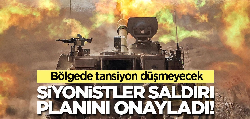 Siyonistler saldırı planını onayladı! Bölgede tansiyon düşmeyecek