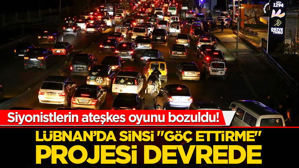 Siyonistlerin ateşkes oyunu bozuldu! übnan’da sinsi 