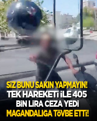 Siz bunu yapmayın! Kaskını fırlattı, 405 bin lira ceza yedi, magandalığa tövbe etti!