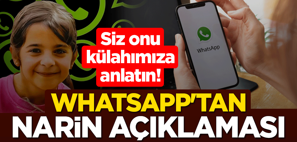 Siz onu külahımıza anlatın! WhatsApp'tan Narin Güran açıklaması