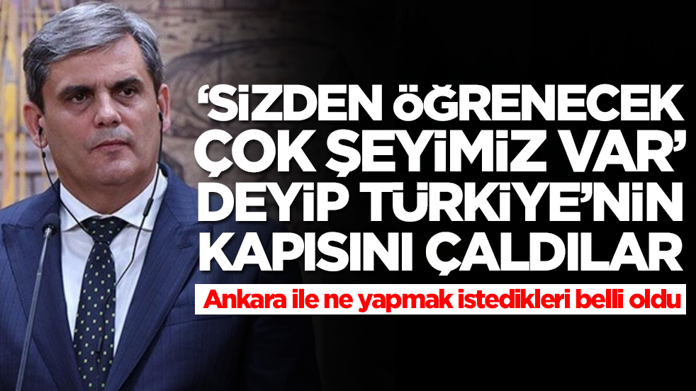 'Sizden öğreneceğimiz çok şey var' deyip Türkiye'nin kapısını çaldılar