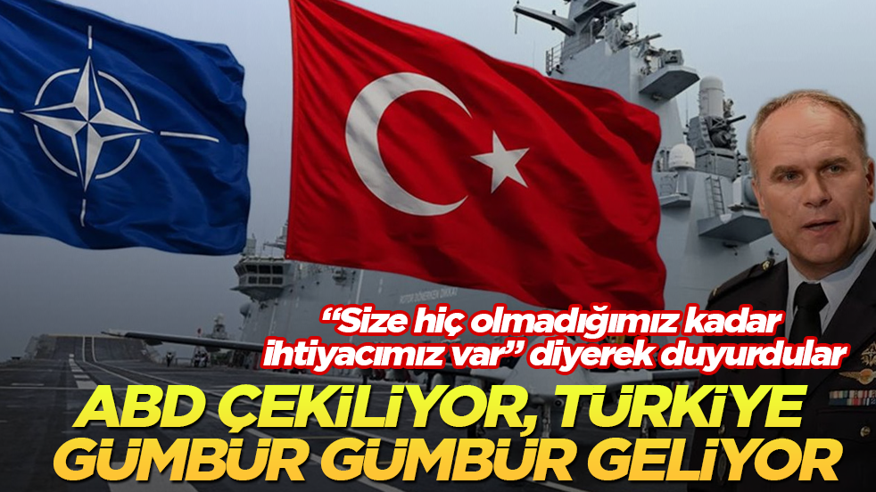 "Size hiç olmadığımız kadar ihtiyacımız var" diyerek duyurdular!ABD çekiliyor, Türkiye gümbür gümbür geliyor 