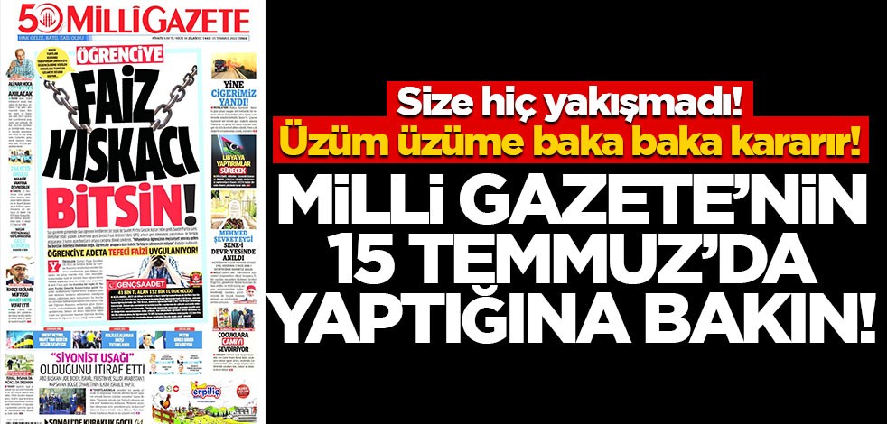 Size hiç yakışmadı! Milli Gazete’nin 15 Temmuz’da yaptığına bakın!