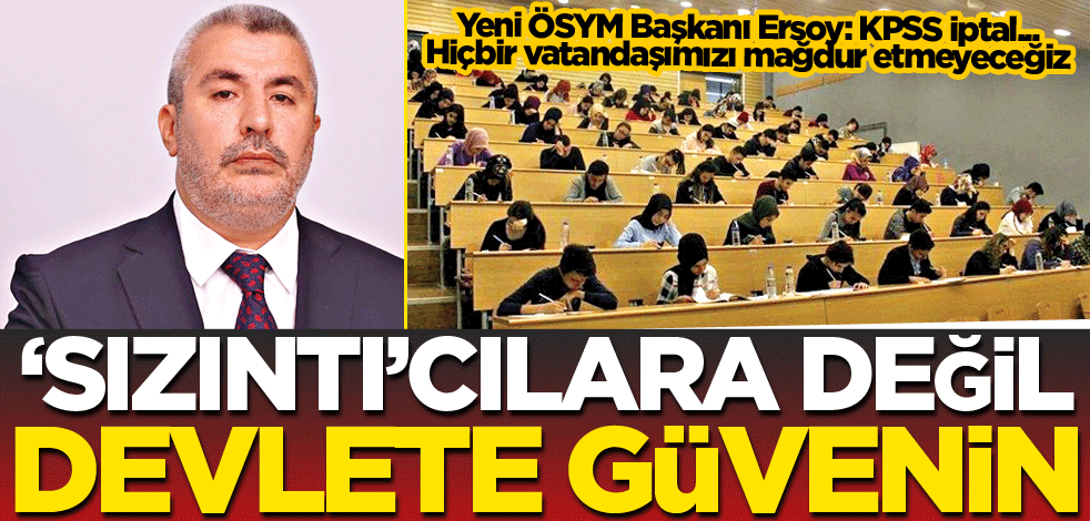 ‘Sızıntı’cılara değil devlete güvenin