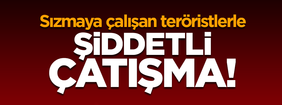 Sızmaya çalışan PKK'lılara operasyon