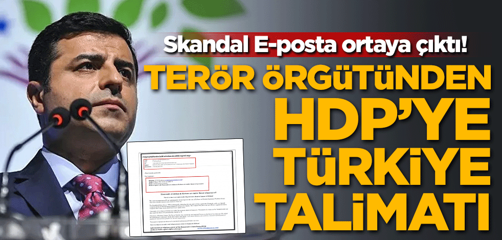 Skandal E-posta ortaya çıktı! Terör örgütünden HDP'ye Türkiye talimatı