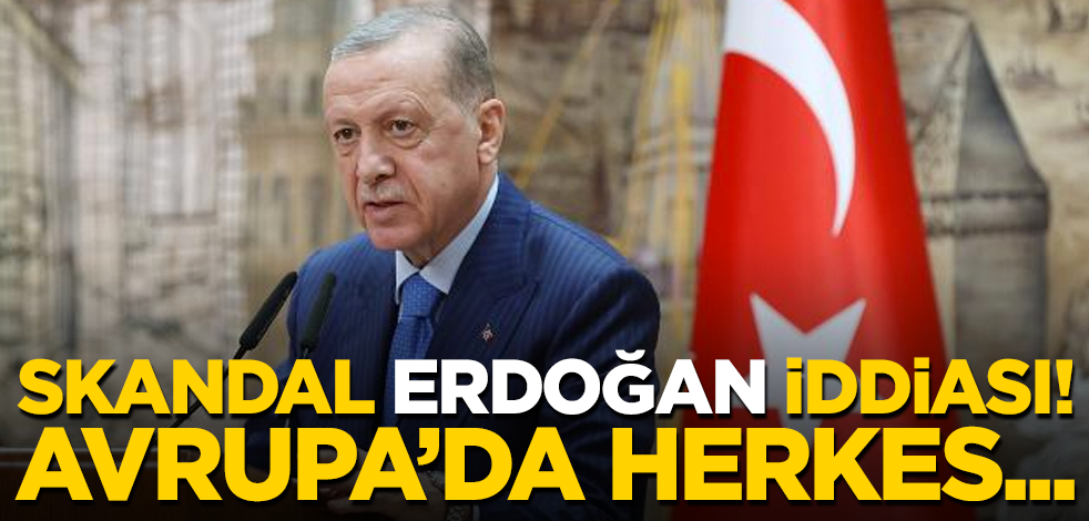 Skandal "Erdoğan" iddiası! Avrupa'da herkes...