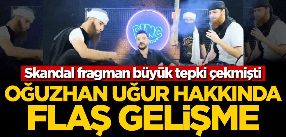 Skandal fragman büyük tepki çekmişti! YouTuber Oğuzhan Uğur hakkında flaş gelişme