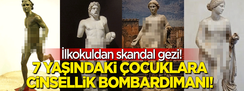 Skandal gezi: 7 yaşındaki miniklere 'cinsellik' bombardımanı!