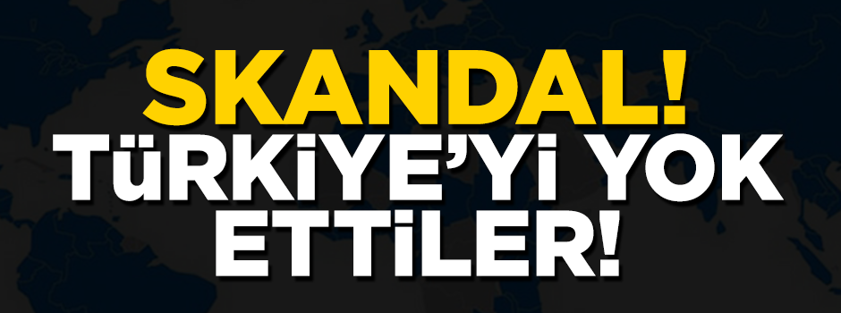 Skandal harita! Türkiye'yi yok ettiler