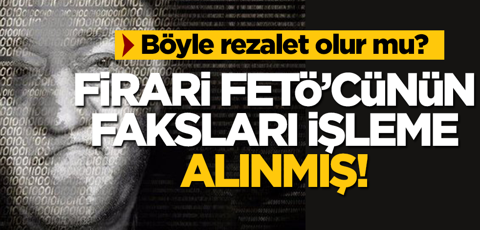 Skandal iddia! FETÖ’cü firari Albay Hüseyin Demirtaş’ın faksla gönderdiği iftira içerikli şikayetler işleme alınmış