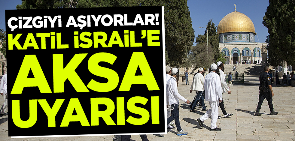 Skandal karara tepki yağıyor! İsrail'e Mescid-i Aksa uyarısı