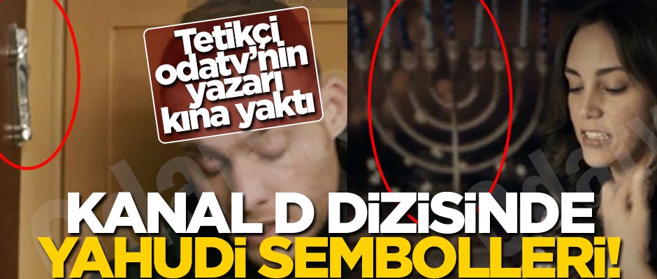 Kanal D dizisinde skandal! "Muhteşem İkili" dizisinde Yahudi Sembolleri