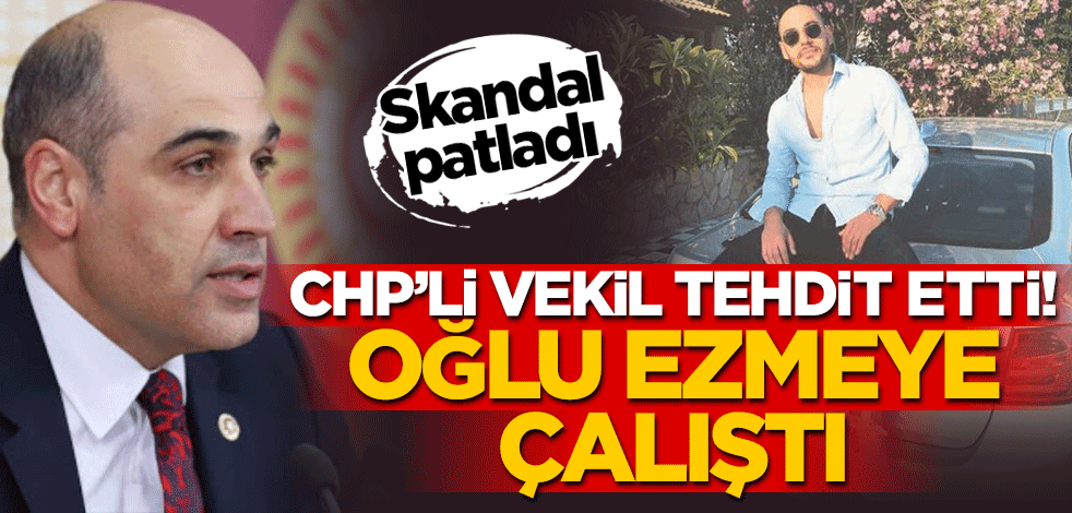 Skandal patladı... CHP'li vekil tehdit etti! Oğlu ezmeye çalıştı