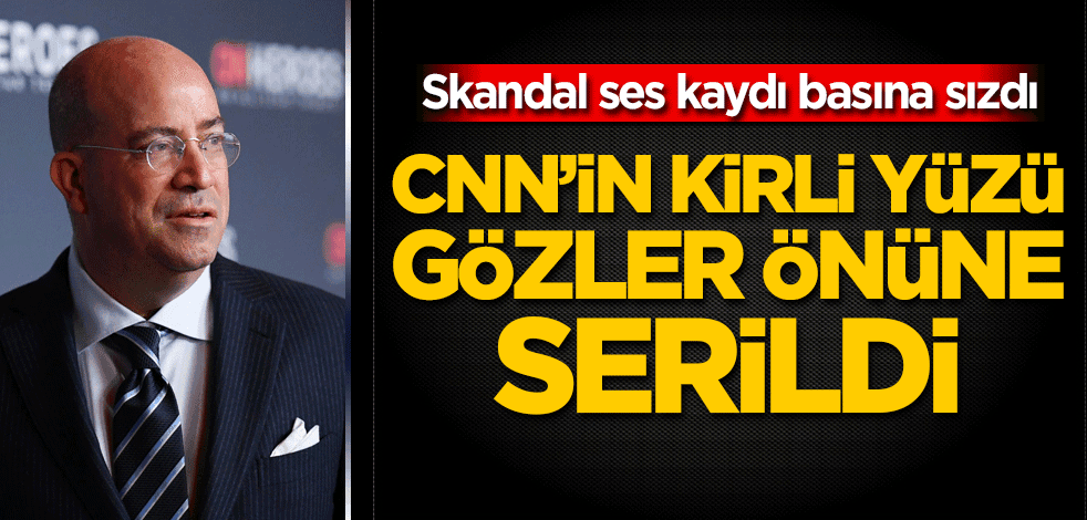 Skandal ses kaydı basına sızdı! CNN'in kirli yüzü gözler önüne serildi