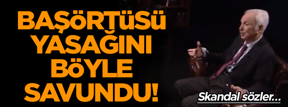 Skandal sözler… Başörtüsü yasağını böyle savundu!