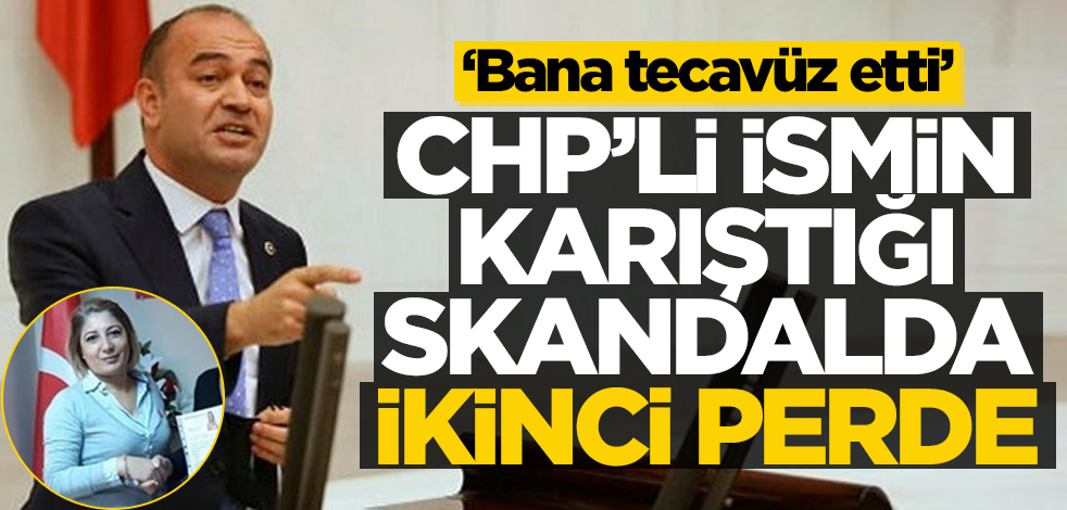 Skandalda ikinci perde! "CHP'li Karabat bana tecavüz etti"