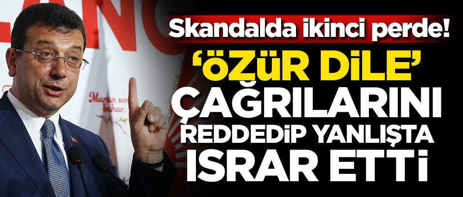 Skandalda ikinci perde! 'Özür dile' çağrılarını reddedip, yanlışta ısrar etti