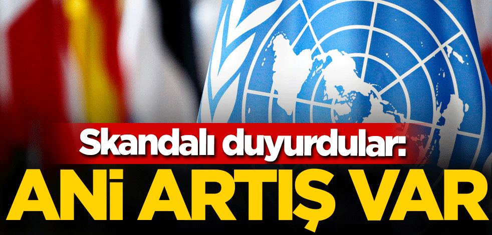 Skandalı duyurdular: Ani artış var