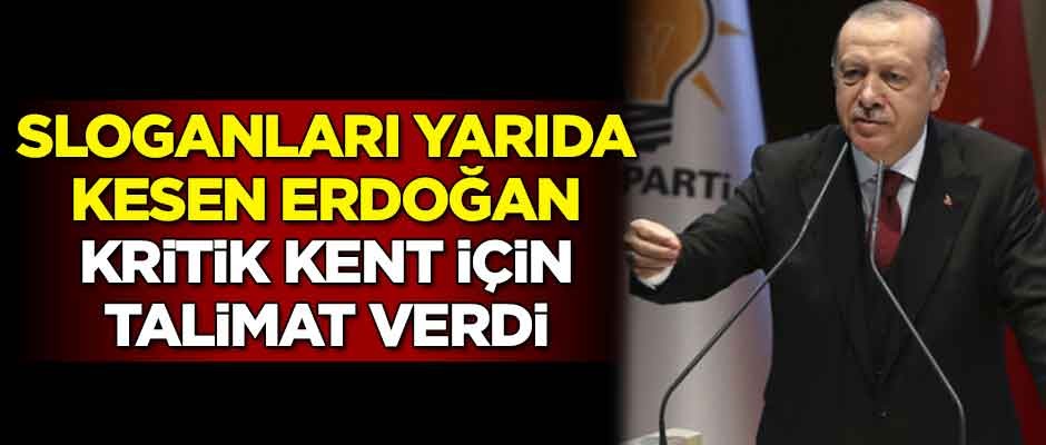 Sloganları yarıda kesen Erdoğan kritik kent için talimat verdi