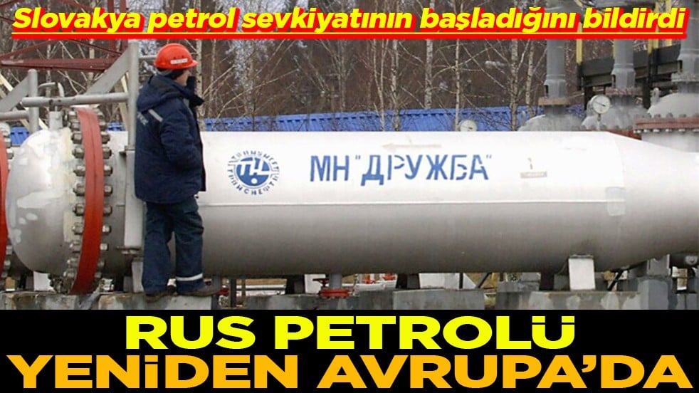 Slovakya petrol sevkiyatının başladığını bildirdi Rus petrolü yeniden Avrupa'da