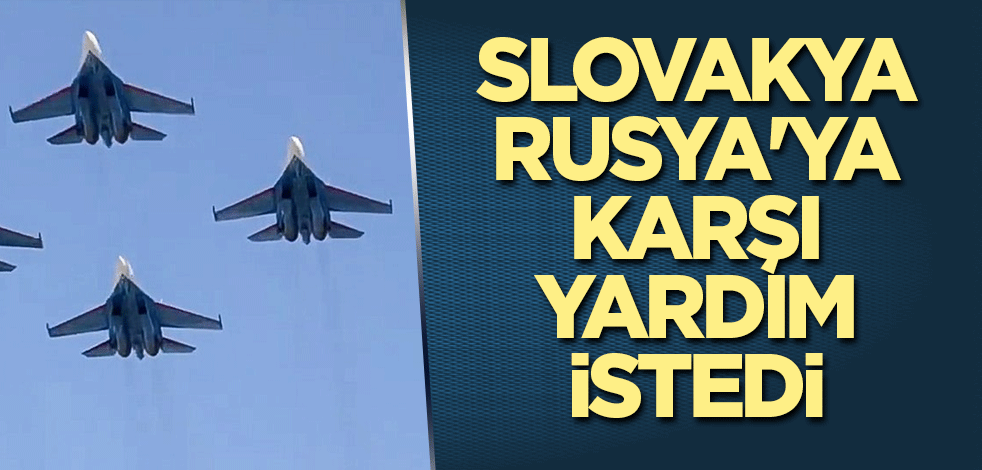 Slovakya, Rusya'ya karşı yardım istedi