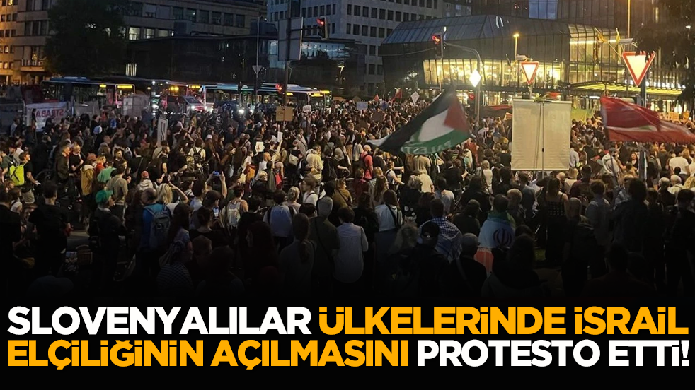 Slovenyalılar, ülkelerinde İsrail elçiliğinin açılmasını protesto etti!