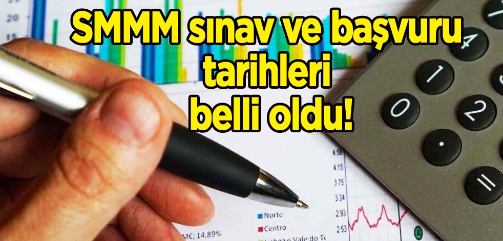 SMMM sınav ve başvuru tarihleri belli oldu! İşte SMMM sınav takvimi