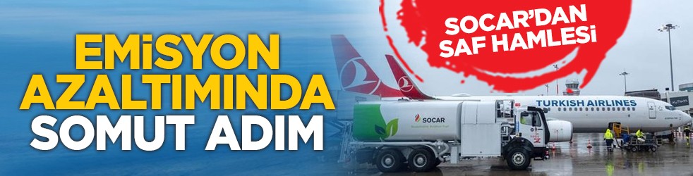 SOCAR’dan SAF hamlesi: Emisyon azaltımında somut adım