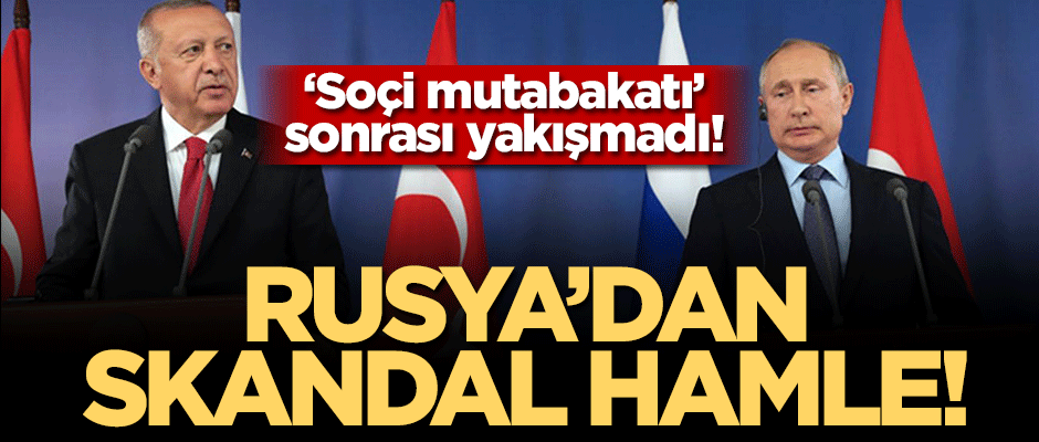 Soçi mutabakatı sonrası Rusya'dan flaş hamle!