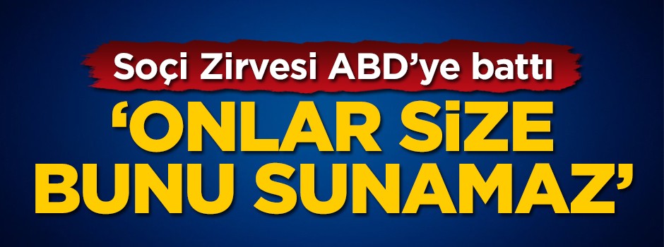 Soçi Zirvesi ABD'ye battı