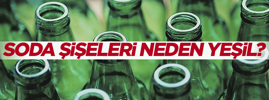 Soda şişeleri neden yeşil?