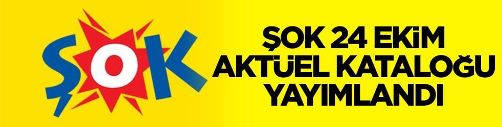 ŞOK 24 Ekim aktüel kataloğu yayımlandı