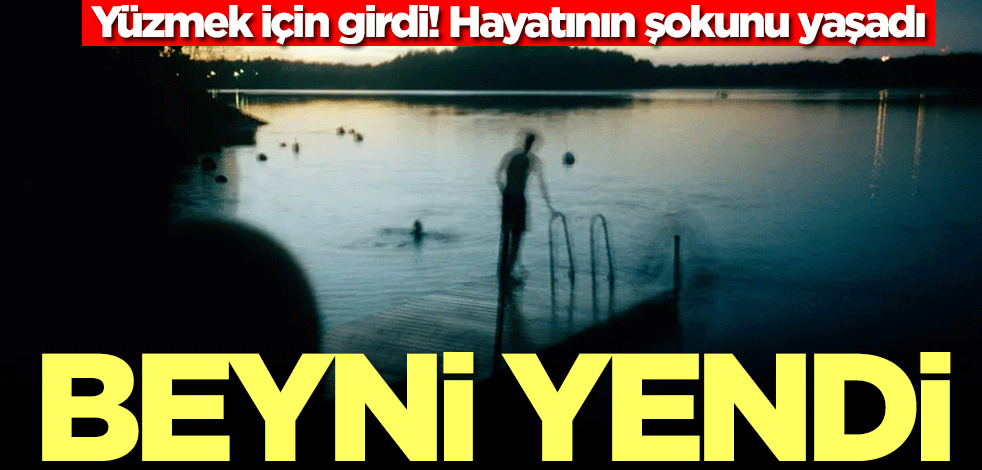 Şok eden haber! Yüzmek için girdi, beyni yendi