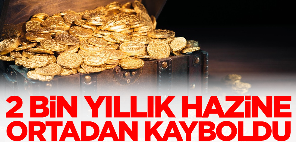 Şok eden olay! 2 bin yıllık hazine ortadan kayboldu