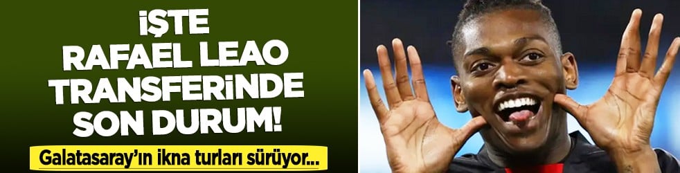 Şok etti bonservis rakamı ama... Rafael Leao transferi Galatasaray'a bağlı: İsterse alır!