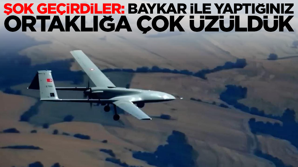 Şok geçirdiler: Baykar ile yaptığınız ortaklığa çok üzüldük, bize karşı kullanılmasını hayal bile edemeyiz