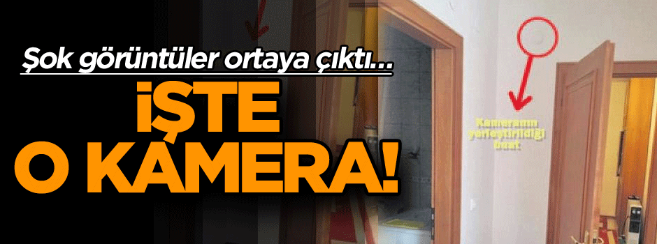 Şok görüntüler ortaya çıktı… İşte o kamera!