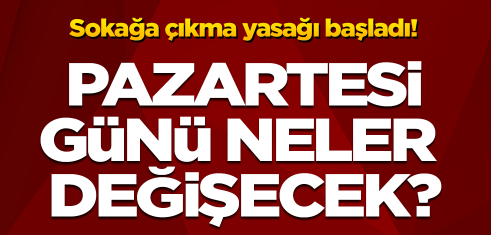 Sokağa çıkma yasağı başladı