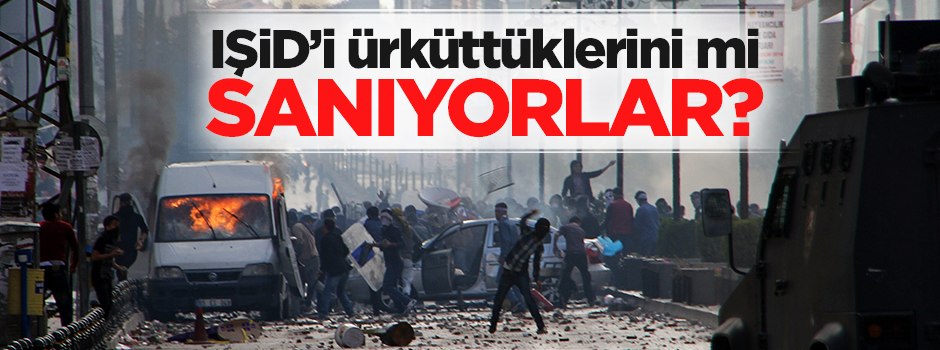 Sokak hareketleriyle IŞİD’i ürküttüklerini mi sanıyorlar?