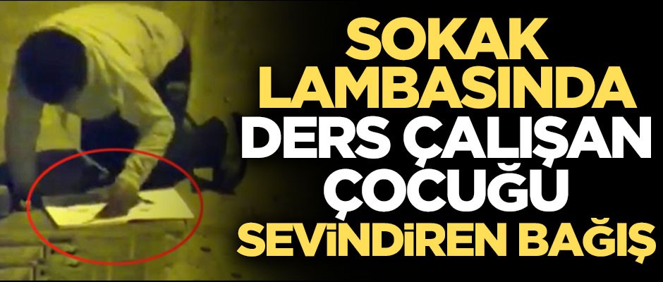 Sokak lambasında ders çalışan çocuğu sevindiren bağış