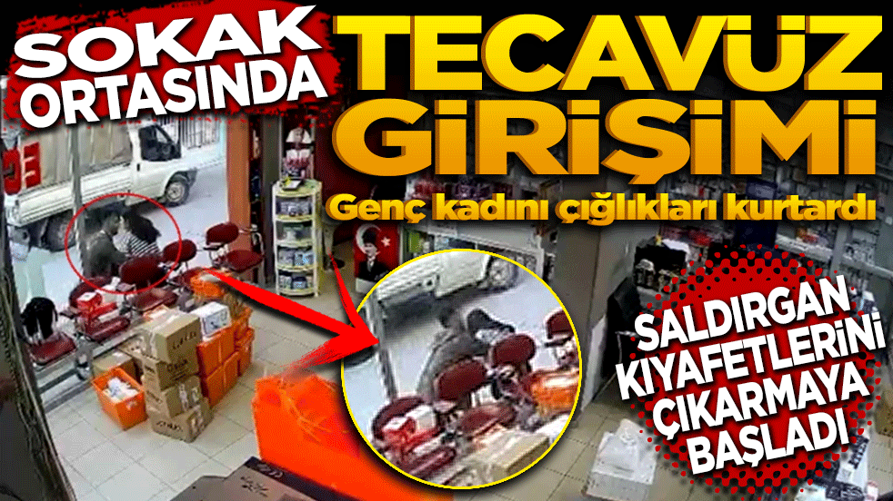 Sokak ortasında tecavüz girişimi: Genç kadını çığlıkları kurtardı