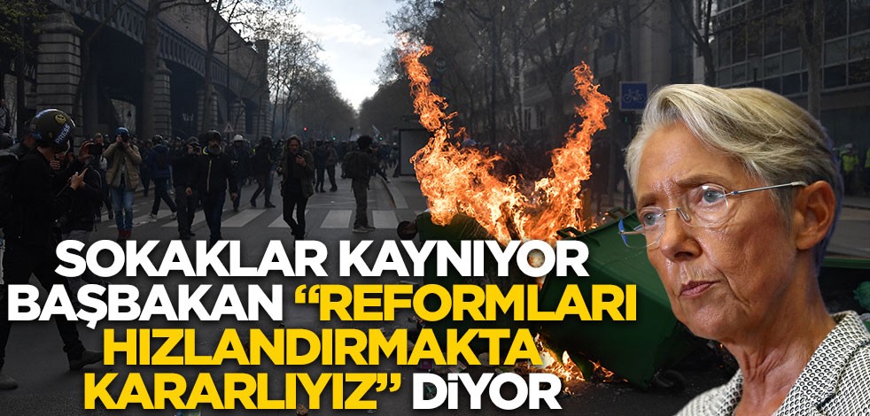 Sokaklar kaynıyor Başbakan "reformları hızlandırmakta kararlıyız" diyor