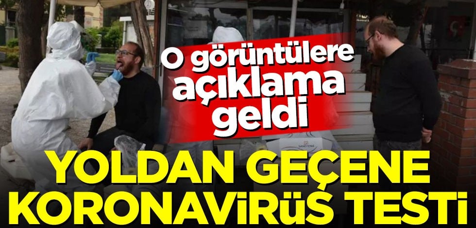 Sokakta koronavirüs testi! Sağlık Müdürlüğü'nden açıklama geldi