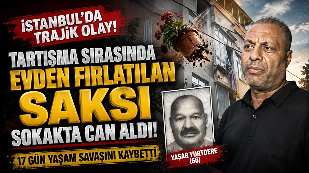 Sokakta yürürken ölüm başına düştü! Aile kavgasında fırlatılan saksı canından etti