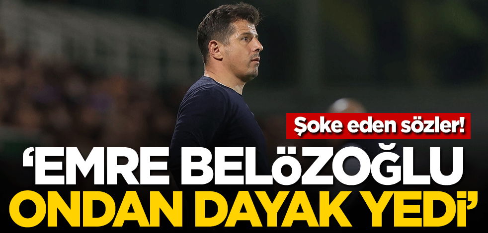Şoke eden sözler! 'Emre Belözoğlu ondan dayak yedi'