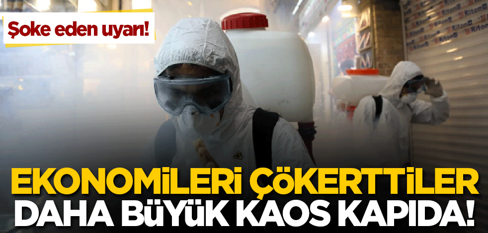 Şoke eden uyarı! 'Korona ile ekonomileri çökerttiler, daha büyük kaos kapıda'