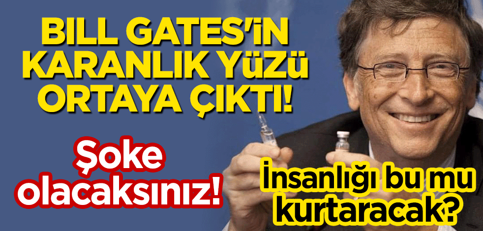 Şoke olacaksınız! Bill Gates'in 'karanlık yüzü' ortaya çıktı!